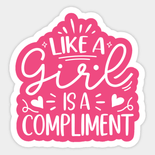 like a girl is a compliment Sticker